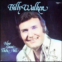 Billy Walker - How Great Thou Art